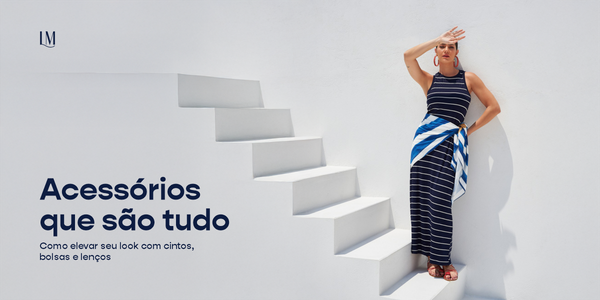 Acessórios que são tudo!
