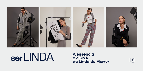 SER LINDA: a essência e o DNA da Linda de Morrer