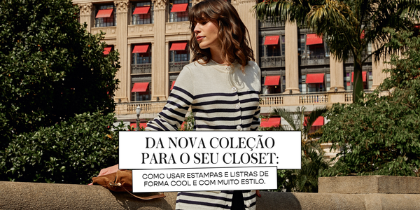 Da nova coleção para o seu closet: