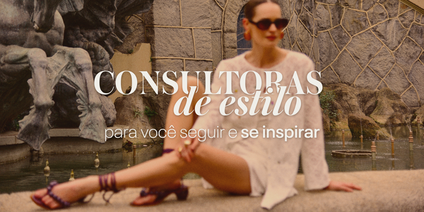 Consultoras de estilo para você seguir e se inspirar