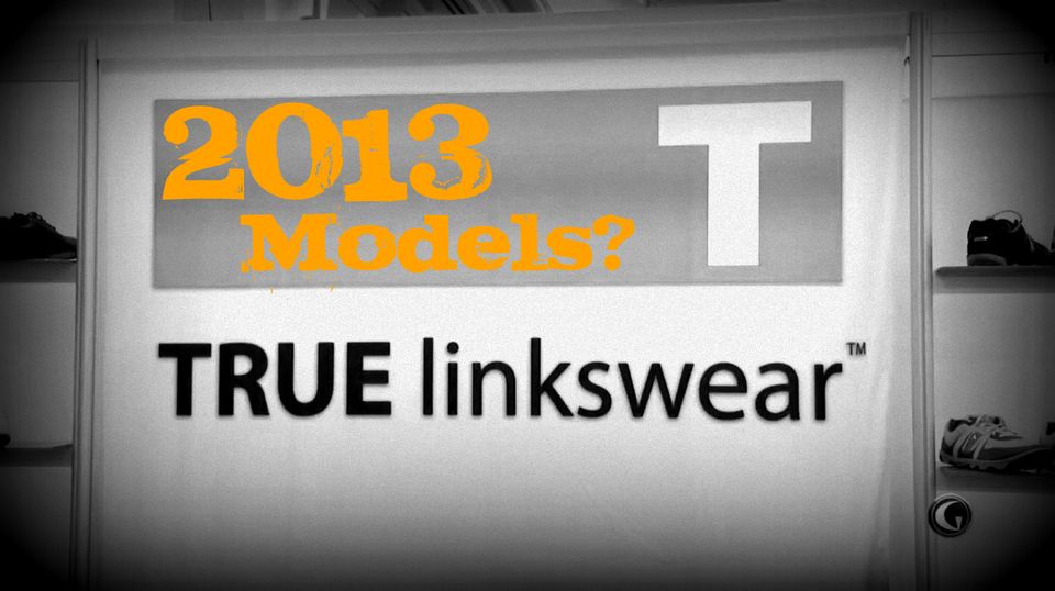 2013 True Linkswear Shoe Sneak Peak