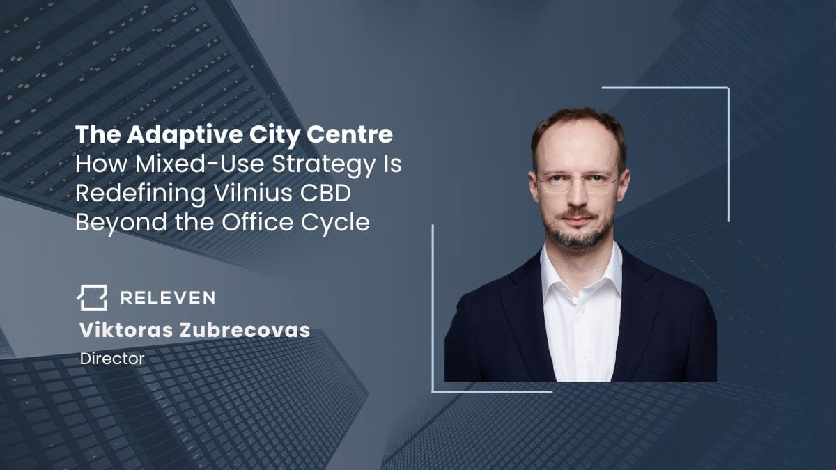 Vilnius CBD Is Changing: Positioning for the Next Cycle