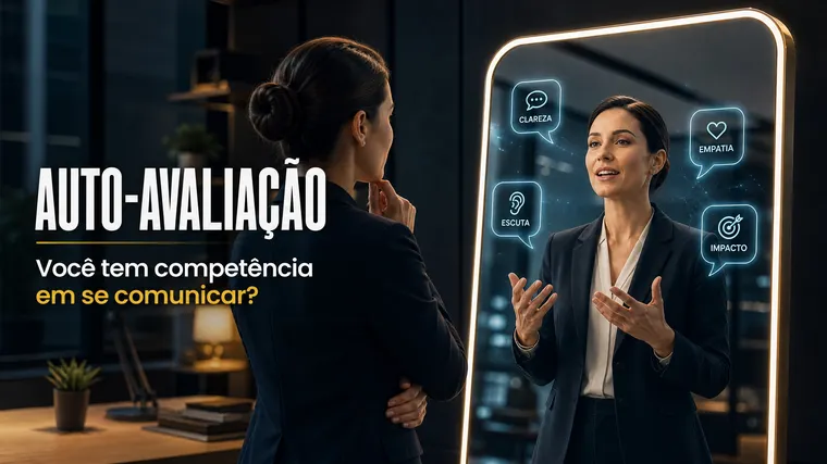AUTO-AVALIAÇÃO: Você tem competência em se comunicar?