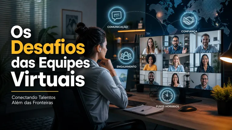 Os desafios das equipes virtuais