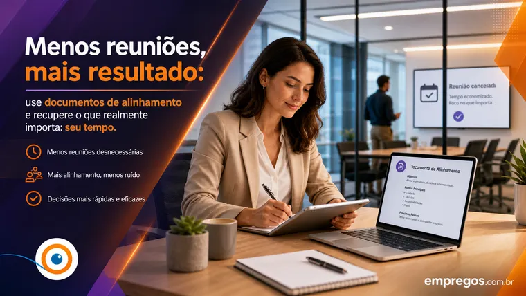 Como Eliminar Reuniões Desnecessárias Criando Documentos de Alinhamento