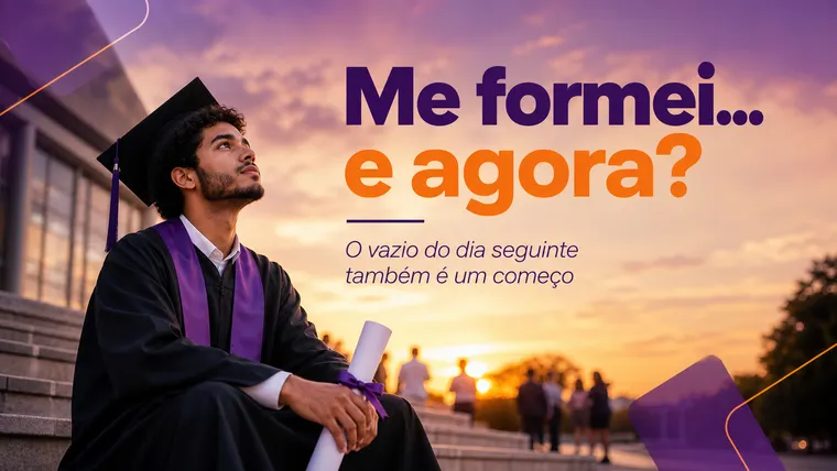 Me Formei e Agora? O Vazio Existencial do Dia Seguinte à Colação de Grau
