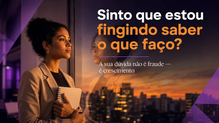 Síndrome do Impostor de Jovens Adultos: Sinto que Estou Fingindo Saber o Que Estou Fazendo