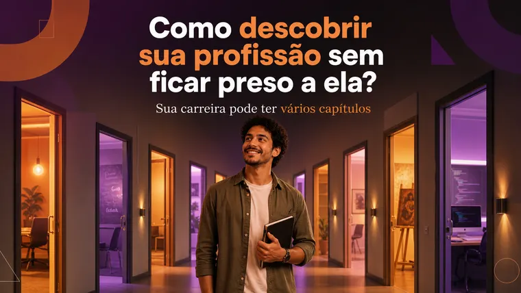 Como Descobrir Sua Profissão Sem Ter que Passar a Vida Inteira Preso a Ela?