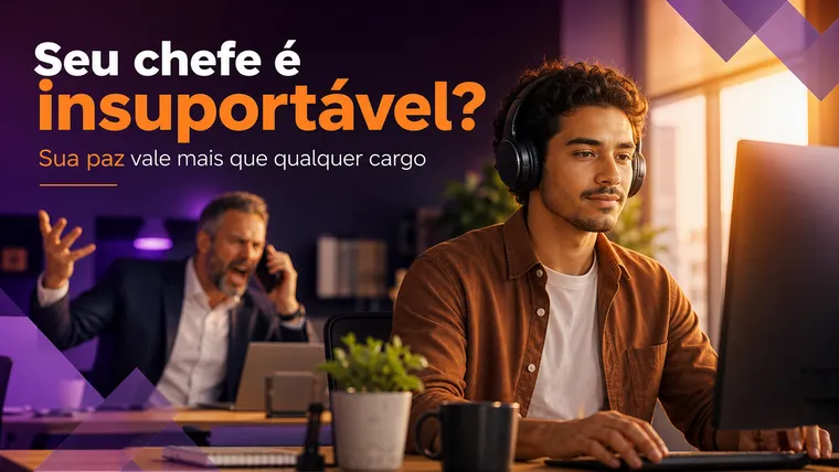 Meu Chefe É Insuportável: Como Aguentar até Encontrar Outro Emprego?