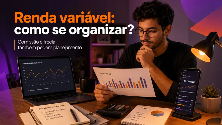 Como Funciona a Vida Financeira de Quem Trabalha por Comissão ou Freela?