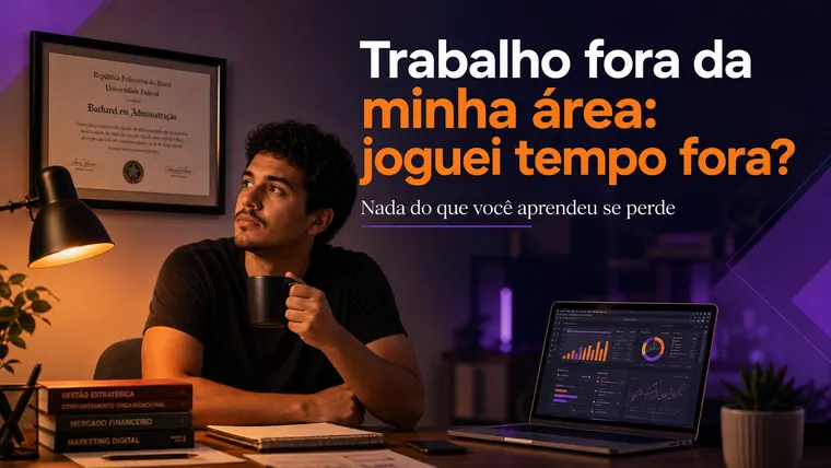 Trabalho Fora da Minha Área: Será que Joguei Tempo Fora Estudando?