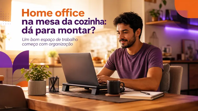 Home Office na Mesa da Cozinha: Dá para Montar um Espaço de Trabalho Decente?