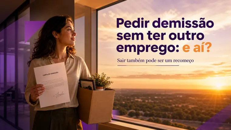 O Que Acontece se Eu Simplesmente Pedir Demissão Sem Ter Outro Emprego?