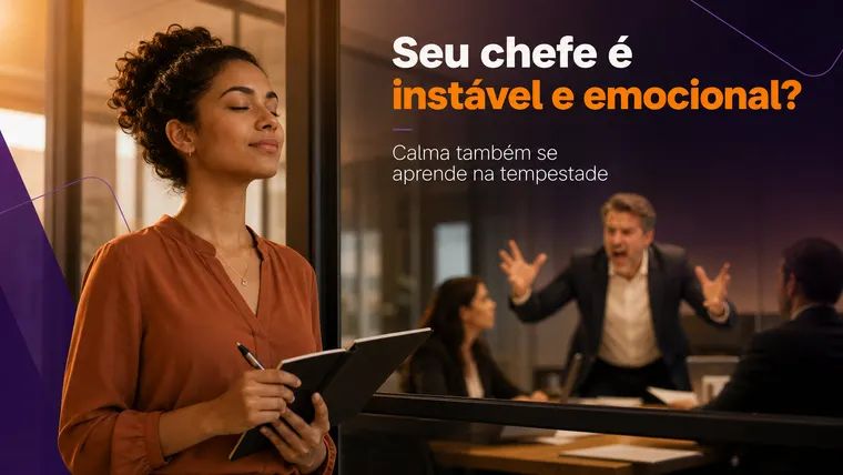 Seu Chefe é Instável e Emocional? Como Lidar sem Perder a Cabeça (nem a Sanidade)