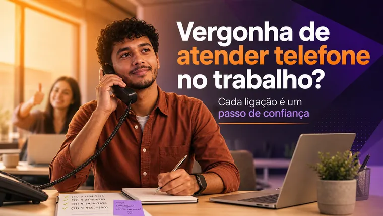 Vergonha de Atender Telefone no Trabalho? Como Perder o Medo de Fazer Ligações