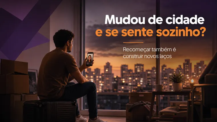 Mudou de Cidade para Trabalhar e se Sente Sozinho? Como Lidar com a Solidão do Recomeço