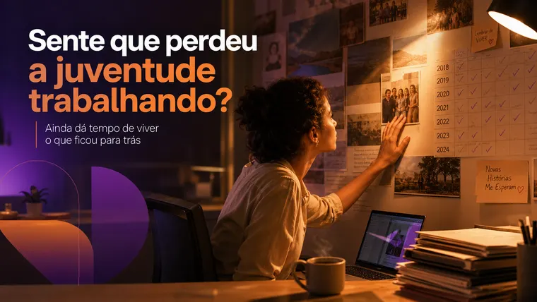 Sente Que Perdeu a Juventude Trabalhando? Como Lidar com Esse Sentimento