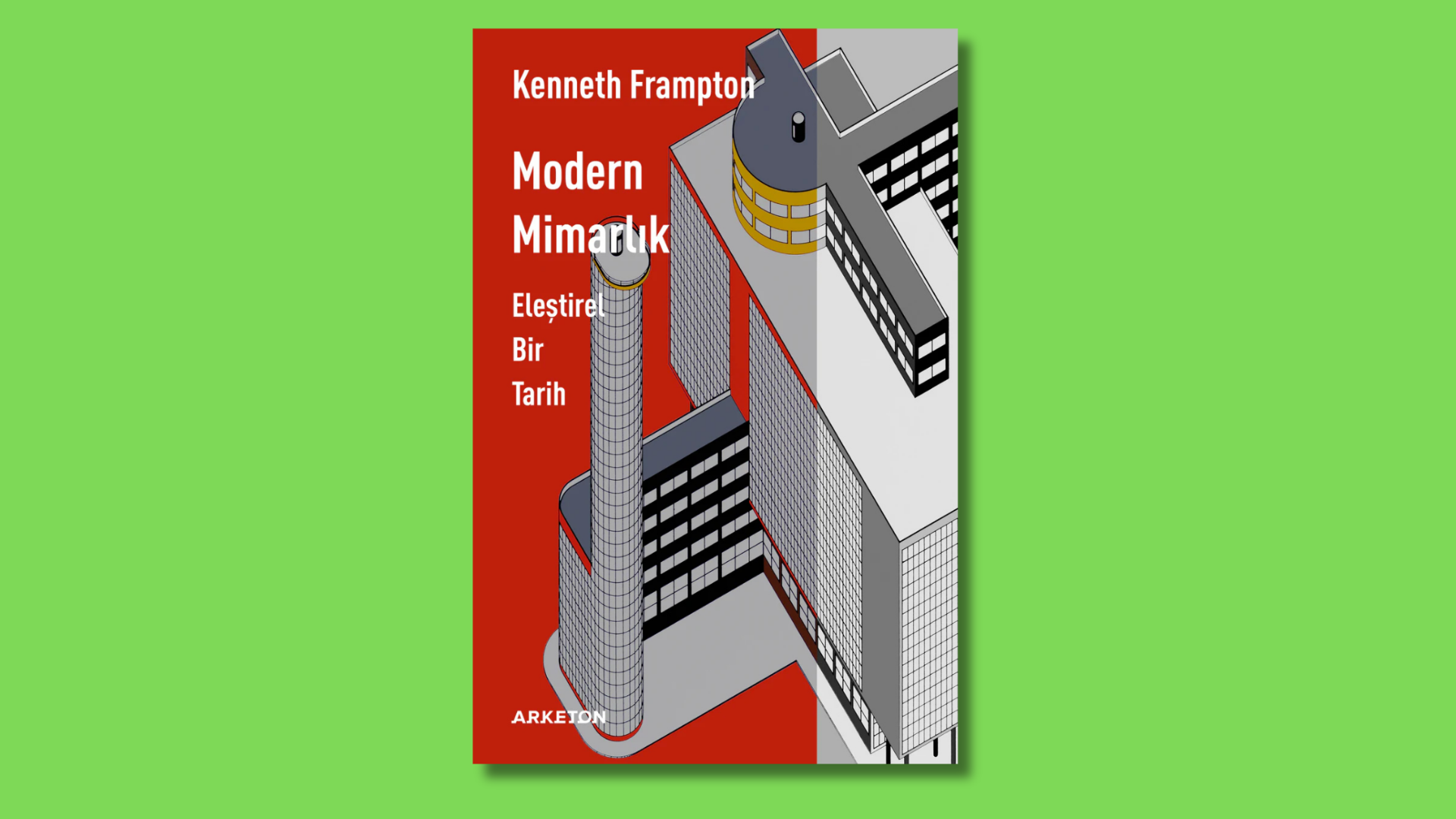 Arketon'dan Yeni Çıktı: Modern Mimarlık - Eleştirel Bir Tarih