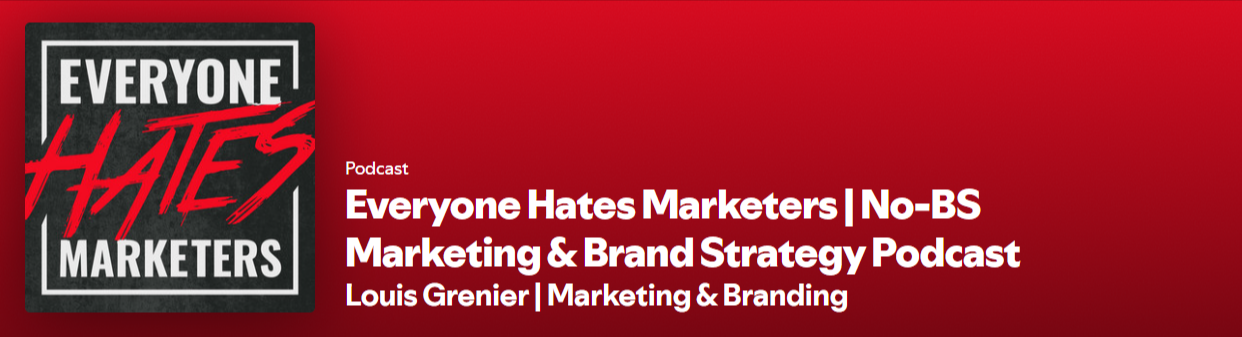 Everyone Hates Marketers&nbsp;podcast