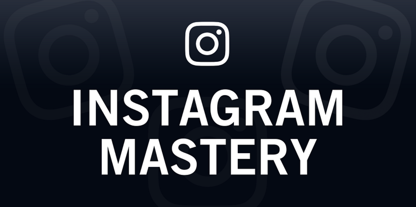 Instagram Mastery