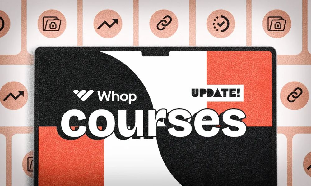Whop course enhancements: Anti-leaking, lesson linking, and more