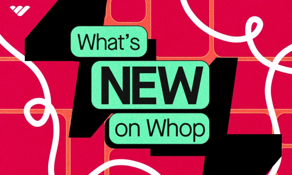 What’s new on Whop?