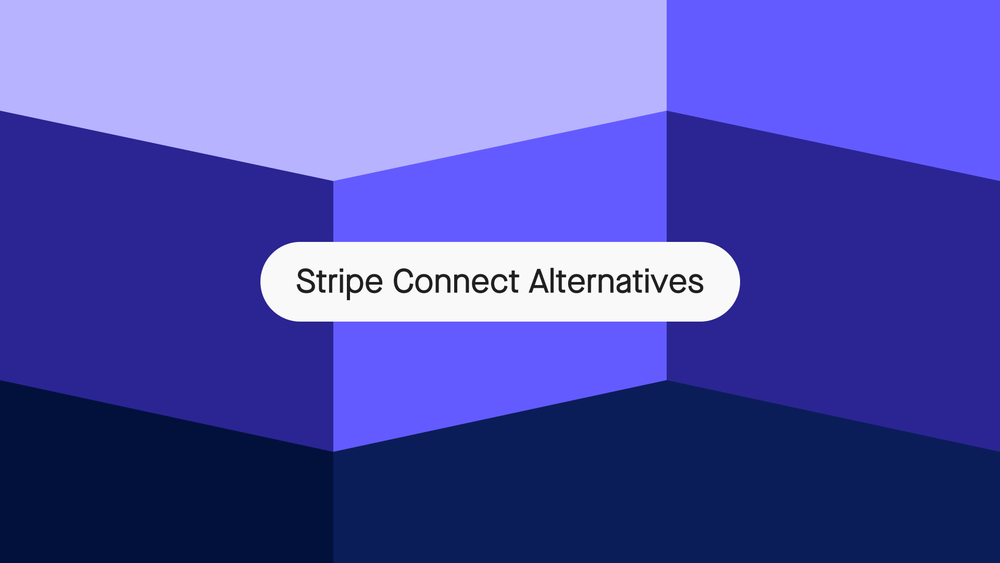 The best Stripe Connect alternatives for platforms and marketplaces