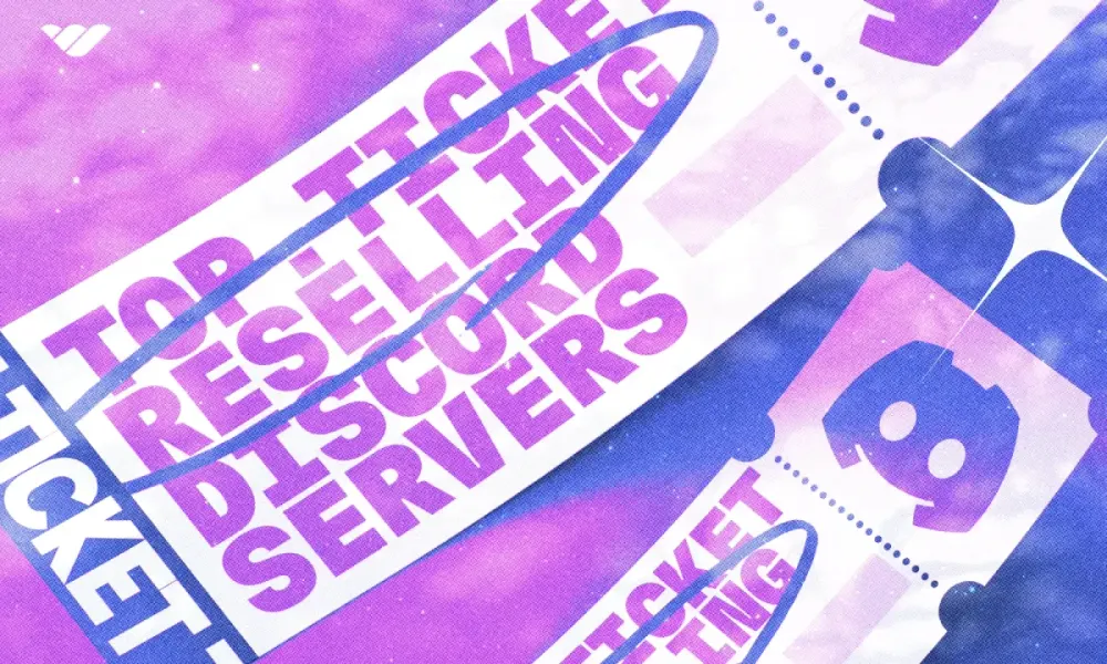 Top 20 best ticket reselling Discord servers [July 2026]