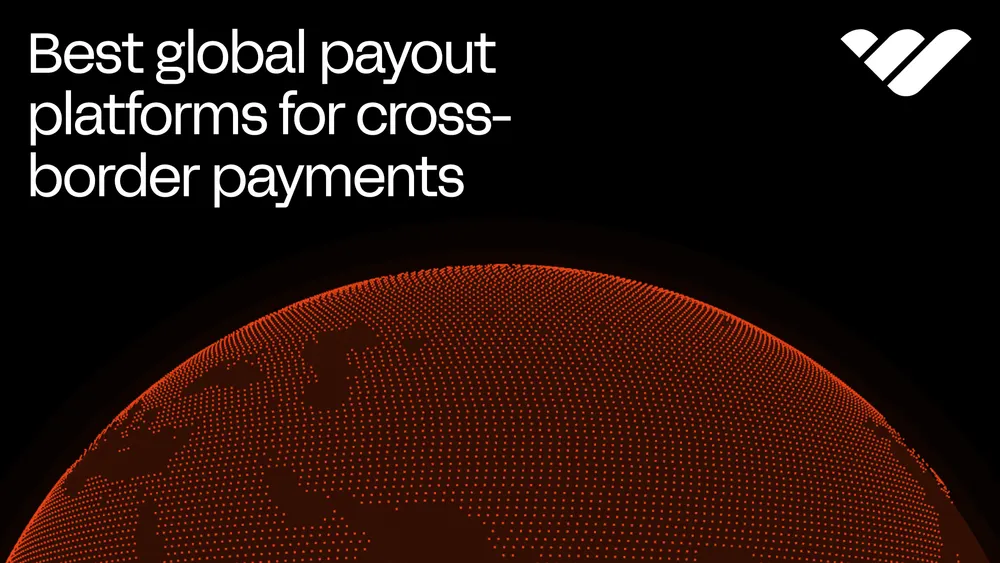 Top 14 best global payout platforms [2026] for cross-border payments