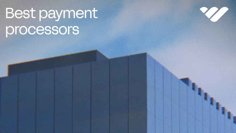Top 32 payment processors for 2026: fast, flexible, and global options for every business