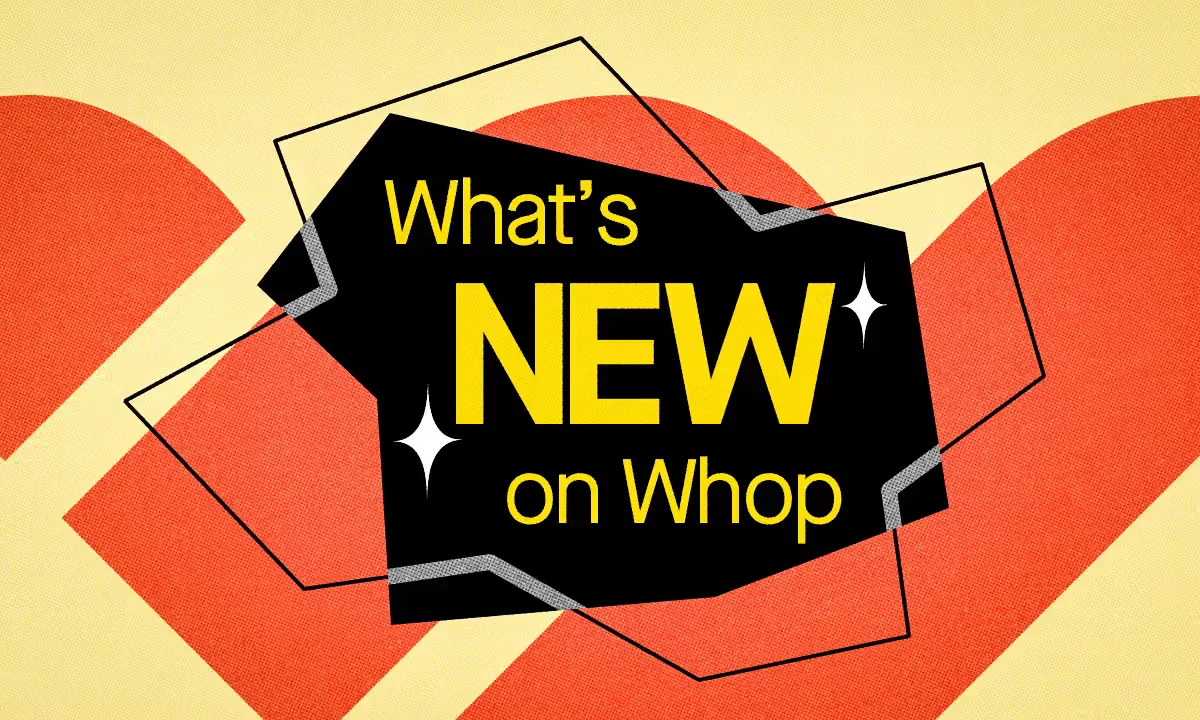What's new on Whop