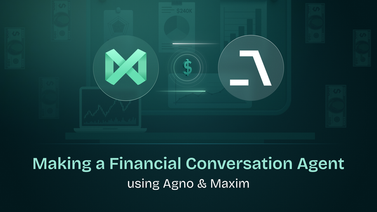 Making a Financial Conversation Agent using Agno & Maxim