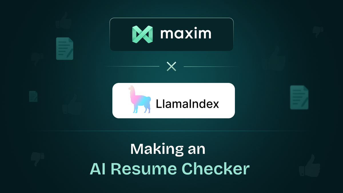 Building a Resume Checker with LlamaIndex and Maxim Observability