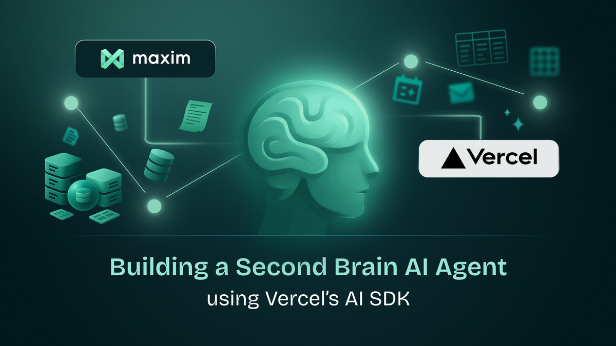 Building a Simple Second Brain AI Agent with Vercel AI SDK & Maxim AI