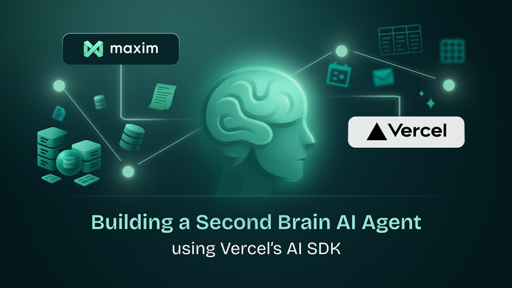 Building a Simple Second Brain AI Agent with Vercel AI SDK & Maxim AI