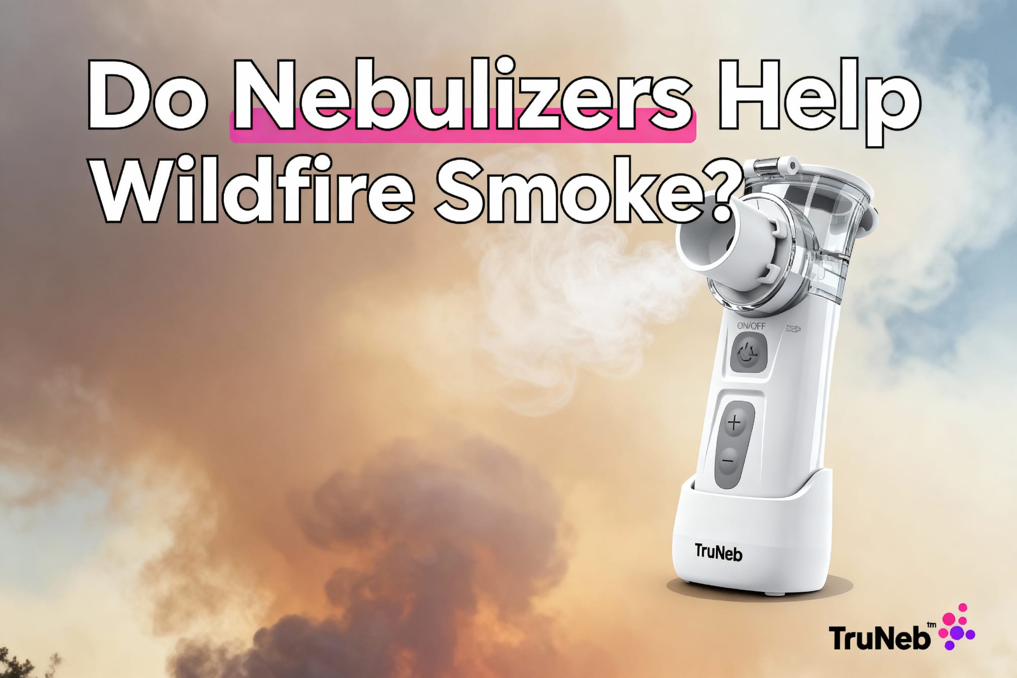 Nebulizers Help with Wildfire Smoke