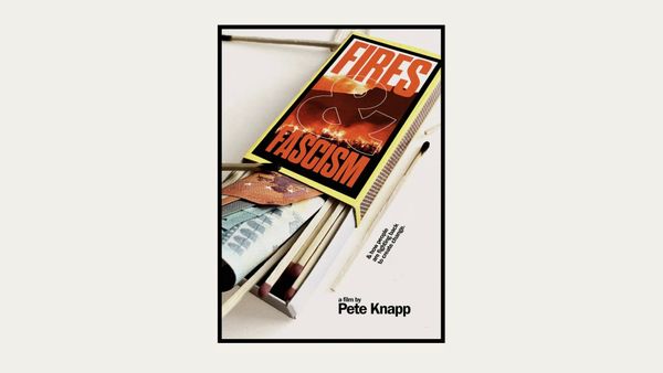 Fires & Fascism