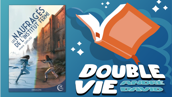 Lecture : Les Naufragés de l’Institut Fermi, André David