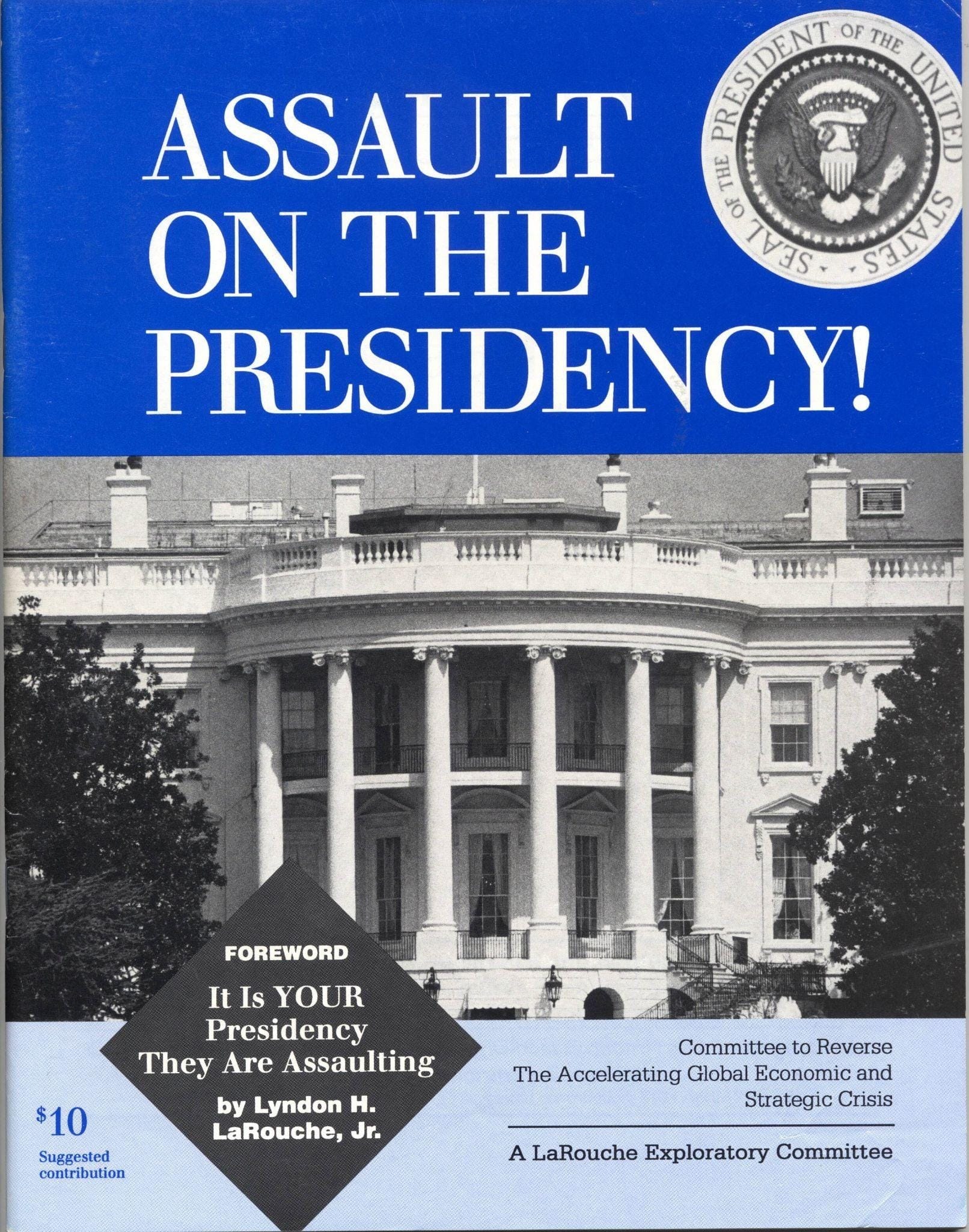 LaRouche Exploratory Committee pamphlet on the assault on the Presidency.