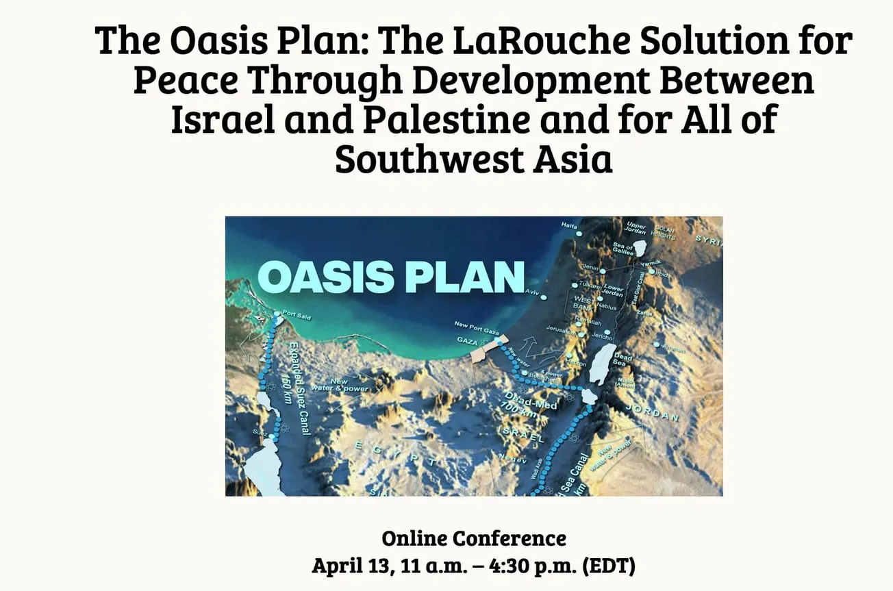 Schiller Institute Issues Invitation for  ‘Oasis Plan’ International Conference April 13: Build Hope, Build Development, Build Peace