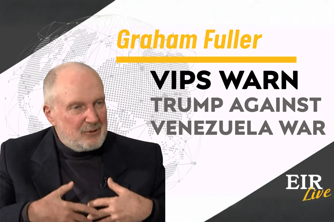 Graham Fuller Gives EIR News an Interview on the VIPS Warning to Trump about a Venezuela War