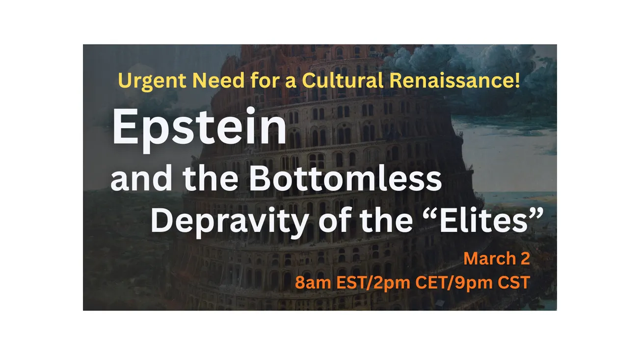 Epstein and the Bottomless Depravity of the 'Elites'—Urgent Need for a Cultural Renaissance!