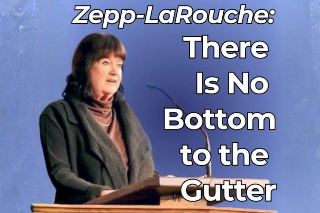 Zepp-LaRouche: There Is No Bottom to the Gutter