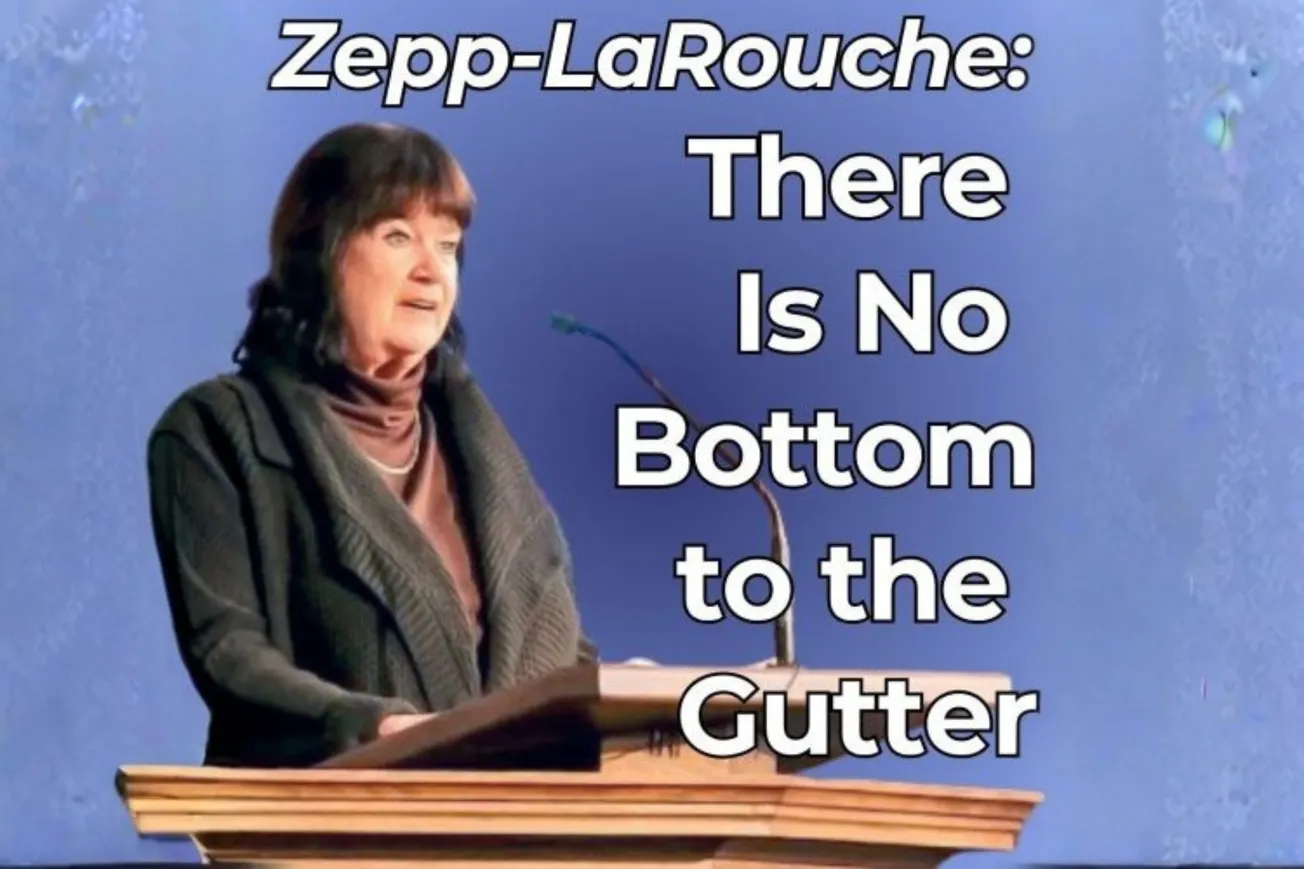Zepp-LaRouche: There Is No Bottom to the Gutter