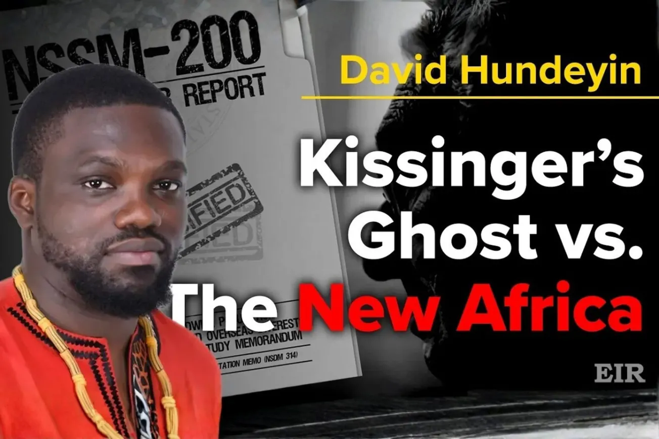 David Hundeyin: Kissinger’s Ghost and the NSSM 200 vs. The New Africa and the BRICS Paradigm