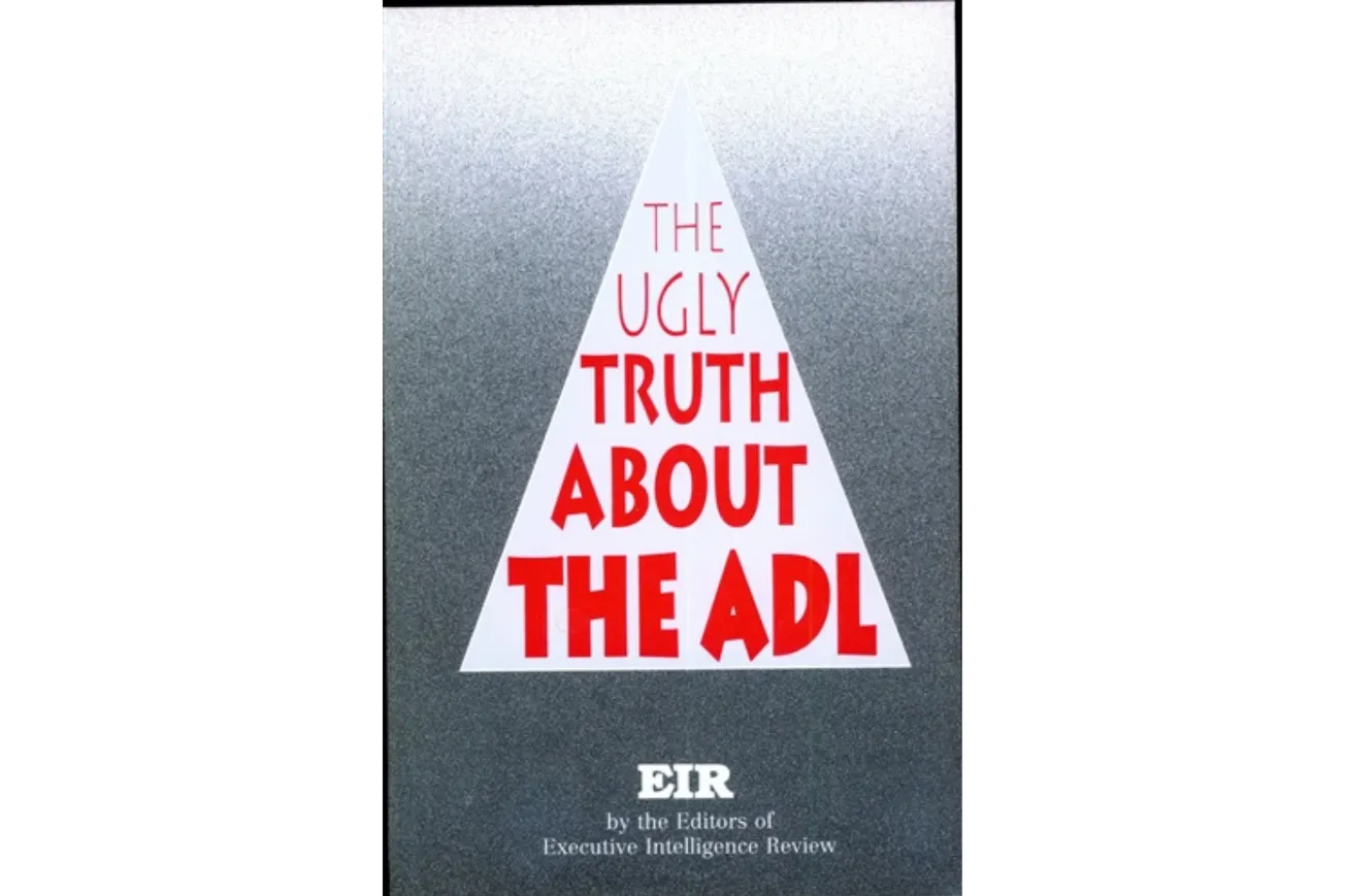 EIR's 'The Ugly Truth About the ADL': Available to Read and Purchase