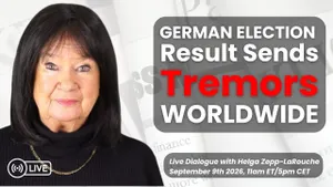 German Election Result Sends Tremors Worldwide – Schiller Institute Webcast with Helga Zepp-LaRouche