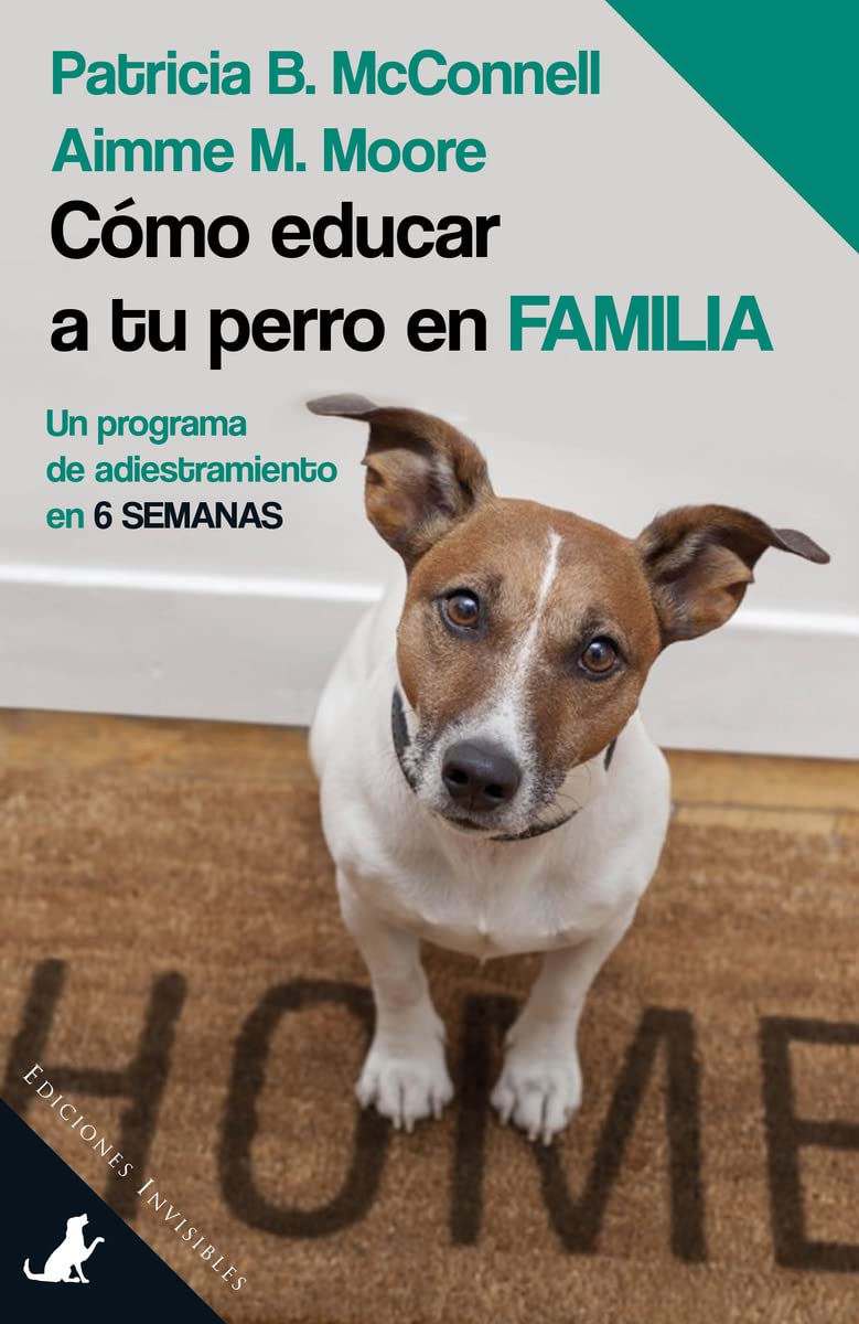 cómo entrenar a mi perro Cómo educar a tu perro en familia de Patricia McConnell y Aimme M. Moore