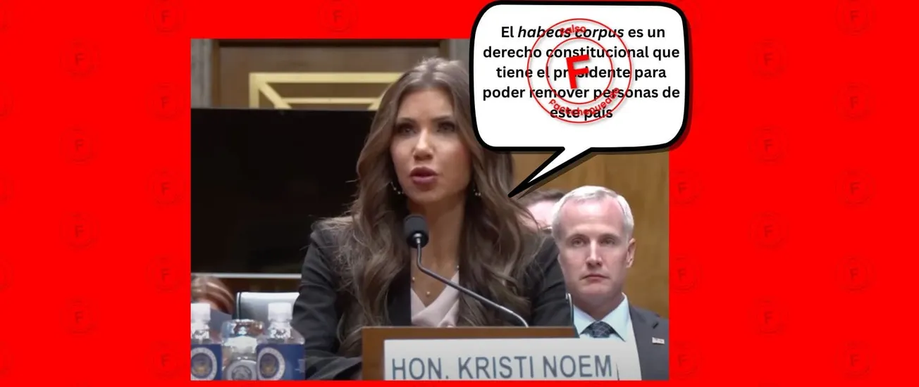 No, el habeas corpus no es el derecho constitucional de Trump para expulsar gente de Estados Unidos, como dijo Kristi Noem