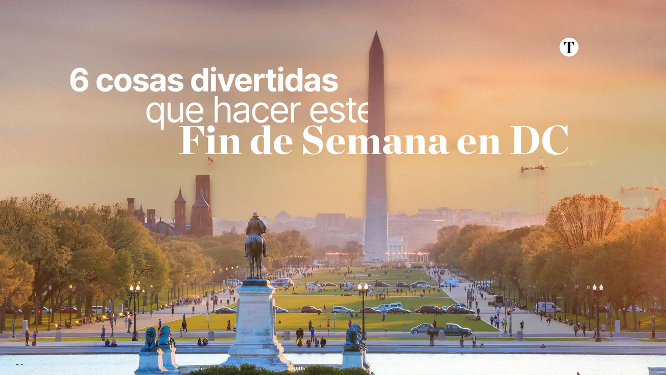 Qué hacer en DC esta semana: 6 planes imperdibles del 10 al 12 de mayo